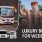 Luxury Buses for Wedding